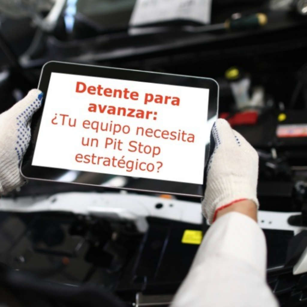 Detente para avanzar: ¿Tu equipo necesita un Pit Stop estratégico?