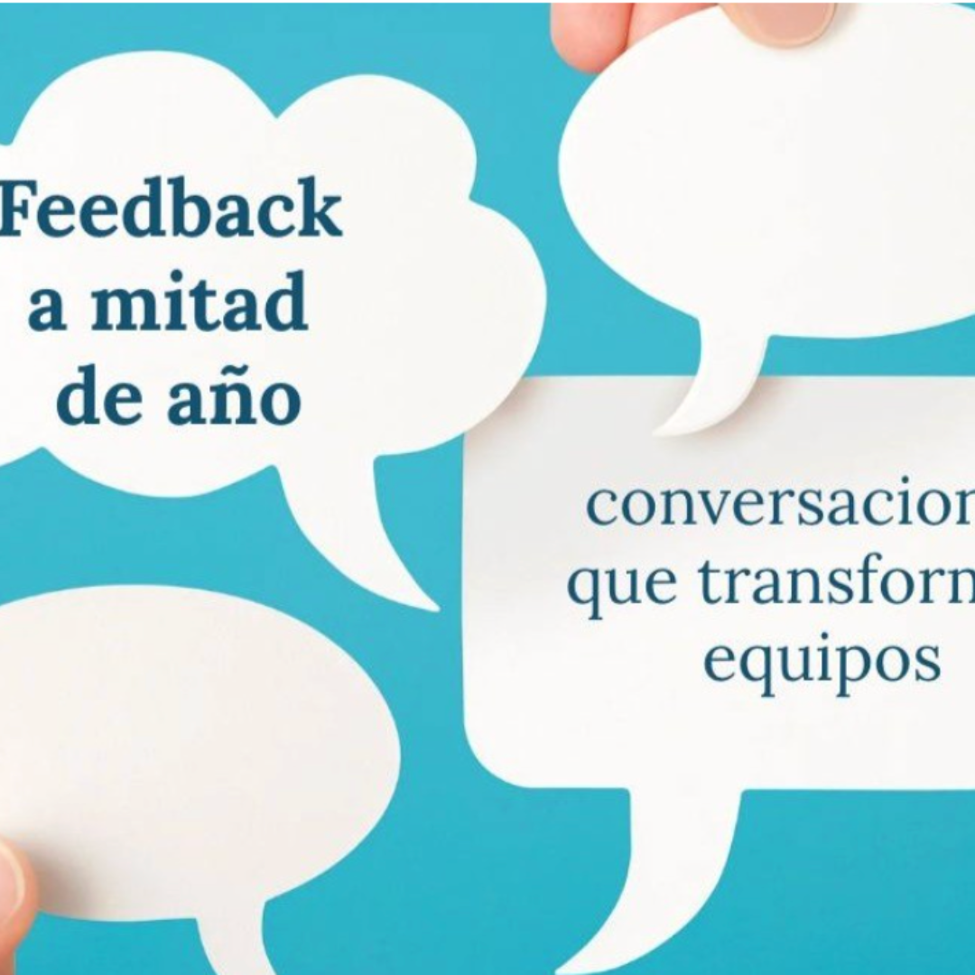 Feedback a mitad de año: conversaciones que transforman equipos